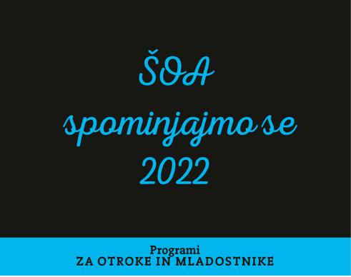 ŠOA spominjamo se 2022